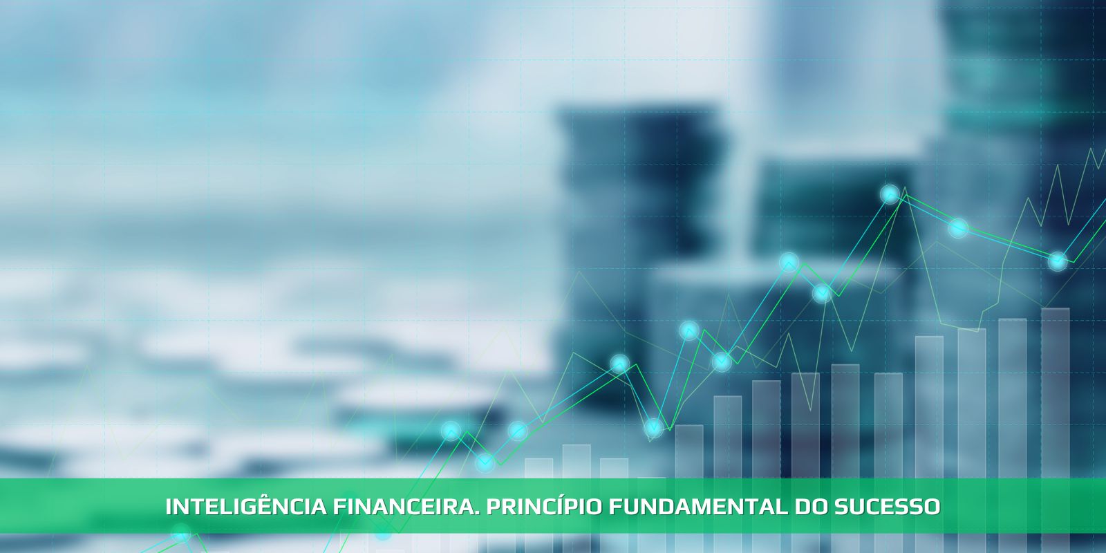 INTELIGÊNCIA FINANCEIRA. DESAFIADOR E VITAL